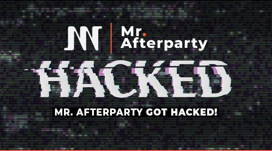 mr. afterparty got hacked